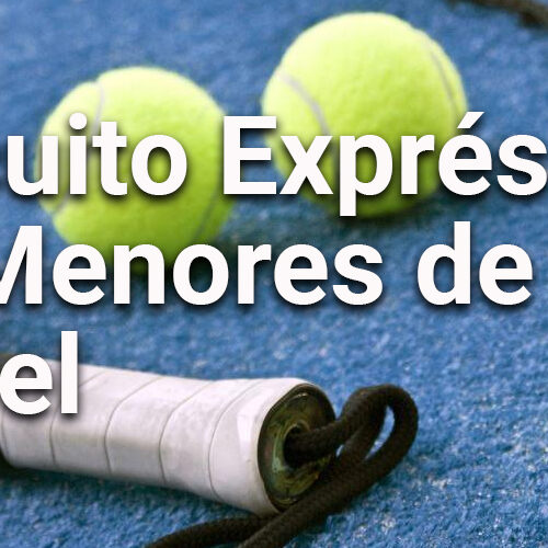 PADEL CIRCUITO EXPRES MENORES PADEL